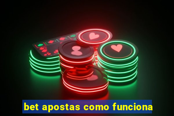 bet apostas como funciona